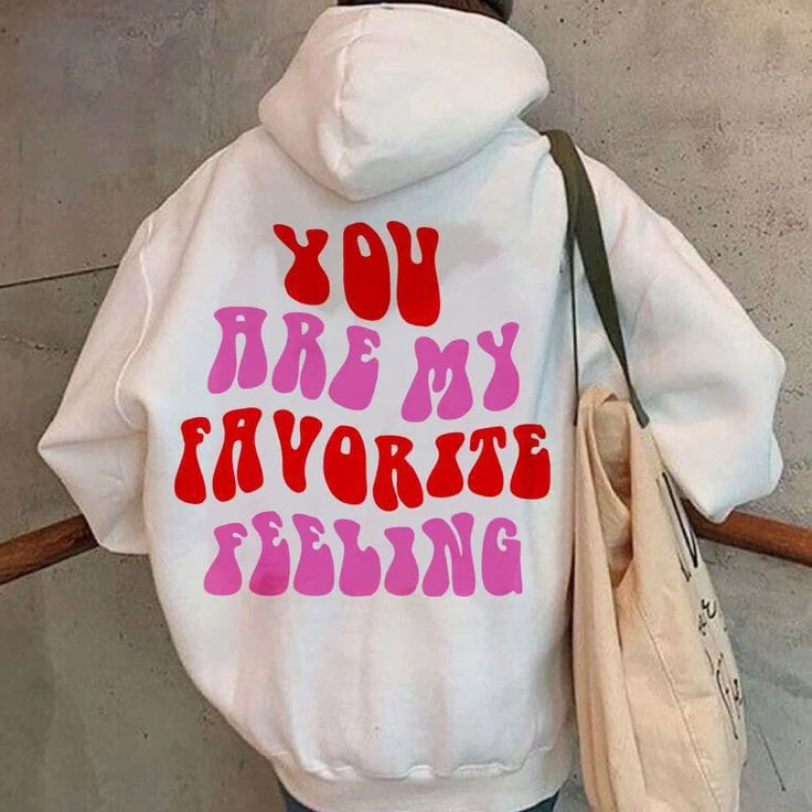 You are my favorite feeling oversized hoodie